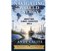 Navigating World Energy: Amidst War, Climate, Geopolitics and AI