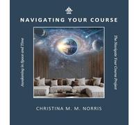 Navigating Your Course: Awakening in Space and Time