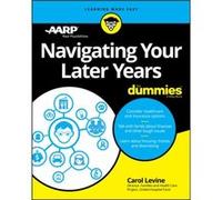 Navigating Your Later Years For Dummies by Levine & Carol United Hospital Fund & New York Inconnu (Auteur)