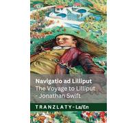 Navigatio ad Lilliput / The Voyage to Lilliput (Itinera Gulliveri / Gulliver's Travels): Tranzlaty Latin English