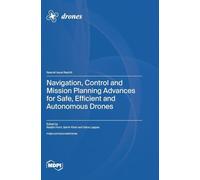 Navigation, Control and Mission Planning Advances for Safe, Efficient and Autonomous Drones