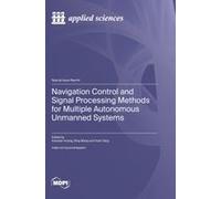 Navigation Control And Signal Processing Methods For Multiple Autonomous Unmanned Systems
