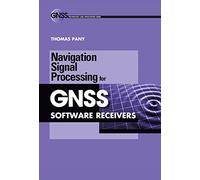 Navigation Signal Processing for GNSS Software Receivers