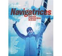 Navigatrices - 20 portraits d'aventurières de la mer - Stéphane Dugast - Vagnon Du Plaisancier Eds - relié - Beau livre