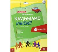 Navighiamo insieme matematica. Per la Scuola elementare. Con e-book. Con espansione online (Vol. 4)