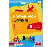 Navighiamo insieme storia e geografia. Per la Scuola elementare (Vol. 5)
