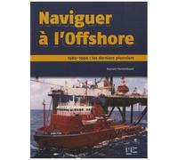 Naviguer À L'offshore - 1980-1990 : Les Derniers Pionniers