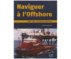 Naviguer À L'offshore - 1980-1990 : Les Derniers Pionniers