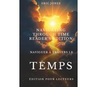 Naviguer à travers le temps - Édition pour lecteurs: Navigating Through Time-Reader’s Edition French