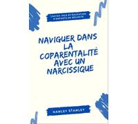Naviguer dans la coparentalité avec un narcissique