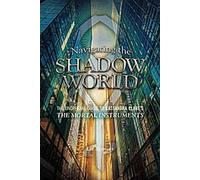 Naviguer dans le monde des ombres : Le guide non officiel des Instruments mortels de Cassandra Clare