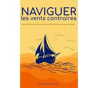 Naviguer les vents contraires: Leadership et sciences comportementales en eaux troubles