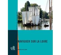 Naviguer sur la Loire - Inventaire du patrimoine Région Centre - Lieux Dits - broché - Essai