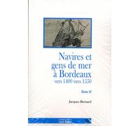 Navires et gens de mer à Bordeaux - Jacques Bernard - Rabier Louis-Ste Presses D'orthez - broché - Etude