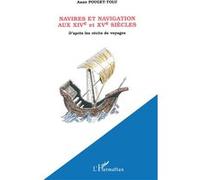 NAVIRES ET NAVIGATION AU XIVe et XVe SIÈCLES Anne Pouget (Auteur)