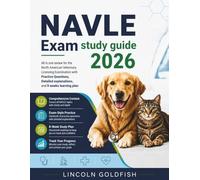 NAVLE Exam Study Guide 2026: All in one review for the North American Veterinary Licensing Examination with Practice Questions, Detailed explanations, and 8 weeks learning plan