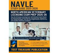 NAVLE Study Guide 2025-2026: Pass the Veterinary Licensing Exam with Detailed Content Review of Veterinary Roles, Animal Species, and Diagnostics, ... for U.S. and Canadian Veterinary Candidates