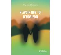 N'avoir que toi d'horizon