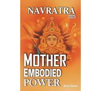 NAVRATRA 2025: Mother Embodied Power | Navratri rituals and astrology, Shakti worship guide and Hindu festival devotional book in as Zodiac-based puja practices and Vastu for spiritual alignment