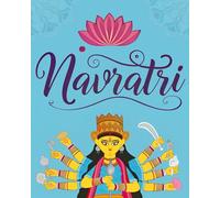 Navratri: Colourful Tales of Durga's Nine Forms with Pictures and Hindu Mythology