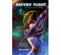 Navvies' Flight: Tales From a Stinking, Star-Crossed Milky Way, Book Two