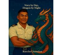 Navy by Day, Dragon by Night: A Heart-Melting Story for Every Child Who Misses Their Military Parent