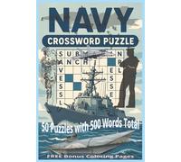 Navy Crossword Puzzle Book: A Fun and Educational Collection of Nautical Crosswords for Sailors, Veterans, and Ocean Lovers...