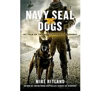 Navy Seal Dogs by Thea Feldman Mike Ritland (Auteur)