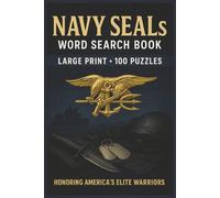 Navy SEALs Word Search Book: Large Print Puzzle Collection with 100 Word Searches on SEAL Training, Missions, Special Operations, Gear, Tactics, and Naval History