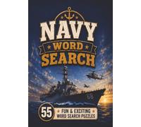 Navy Word Search: 50+ Large-Print Puzzles Celebrating Naval History, Ships, Sailors & Maritime Traditions