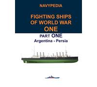 Navypedia. Fighting ships of World War One. Part One. Argentina - Persia.