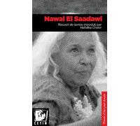 Nawal El Saadawi : Recueil de textes introduit par Hafidha Chekir