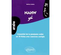 Nawh - L'essentiel De La Grammaire Arabe En 70 Fiches Avec Des Exercices Corrigés (Niveau 2)
