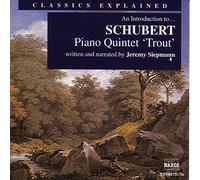Jeremy Siepmann – Naxos Historical: An Introduction To The Trout Quintet – Import – NAXOS