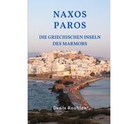 Naxos - Paros Die Griechischen Inseln Des Marmors