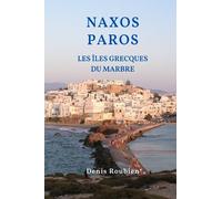 Naxos - Paros. Les Îles Grecques du marbre