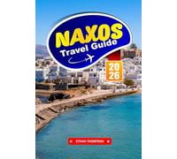 NAXOS REISEFÜHRER 2026: Erkunden Sie unberührte Strände, antike Tempel und das authentische griechische Inselleben auf den Kykladen