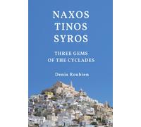 Naxos - Tinos - Syros. Three Gems Of The Cyclades