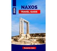 Naxos Travel Guide 2026: Discover Greece’s Underrated Island Gem with Beaches, Ancient Ruins and Mountain Villages