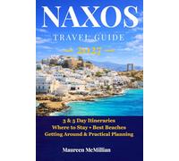 Naxos Travel Guide 2027: 3 & 5 Day Itineraries, Where to Stay, Beaches, Getting Around & Practical Planning for a Smooth First Visit