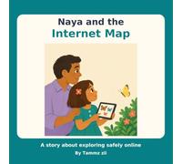 Naya and the internet map: A story about exploring safely online