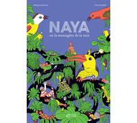 Naya ou la messagère de la nuit - Philippe Lechermeier - Thierry Magnier Eds - broché - Album jeunesse dès 6 ans