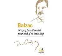 N'ayez pas d’amitié pour moi, j'en veux trop