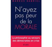 N'ayez pas peur de la morale Gabriel Markus (Auteur)