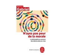 N'ayez pas peur de la morale - Gabriel Markus - Lgf - Poche - Essai