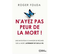 N'ayez pas peur de la mort ! - Roger Fouda - Hello - broché - Roman