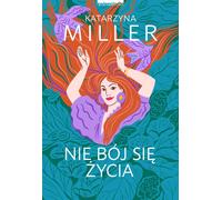 N'ayez pas peur de la vie Katarzyna Miller (Buch auf Polnisch)
