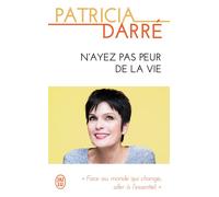 N'ayez pas peur de la vie - Patricia Darré - J'ai Lu - Poche - Essai