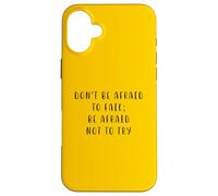 N'ayez pas peur d'échouer Déclaration motivante Inspirante Coque pour iPhone 16 Plus