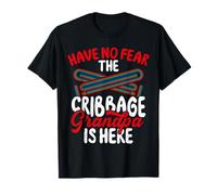 N'ayez Pas Peur, Le Grand-père Cribbage est là Cribbage Papy T-Shirt